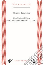 Fantasmagoria della letteratura italiana libro