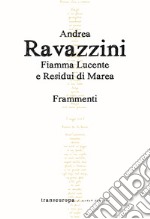 Fiamma lucente e residui di marea. Frammenti libro