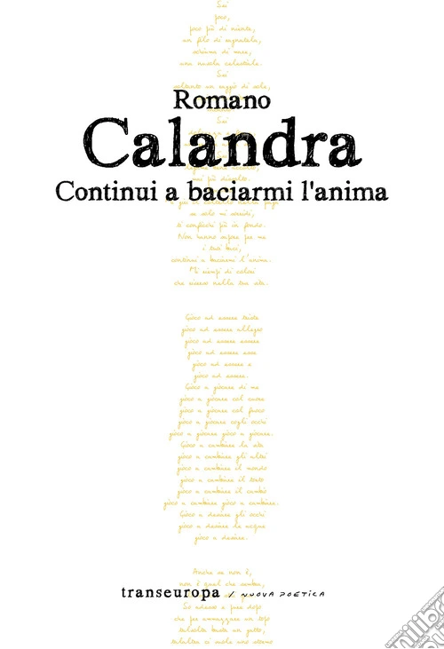 Continui a baciarmi l'anima