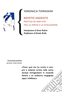 Roveto ardente. Poetica di una vita tra la ferita e la rivelazione libro