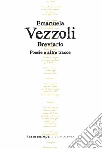 Breviario. Poesie e altre tracce libro