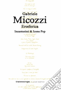Erosferica. Incantesimi & icone pop libro