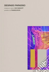 Degrado Paradiso. Romanzo in versi libro