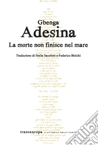 La morte non finisce nel mare libro