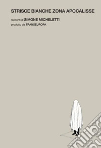 Strisce bianche zona apocalisse libro