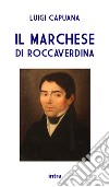 Il marchese di Roccaverdina libro di Capuana Luigi