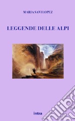 Leggende delle Alpi libro