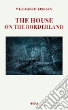 The house on the borderland libro