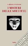 I misteri delle soffitte libro