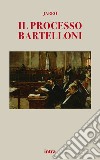 Il processo Bartelloni libro