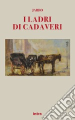 I ladri di cadaveri libro