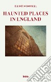 Haunted places in England libro