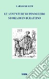 Le avventure di Pinocchio. Storia di un burattino (ristampa anastatica 1883). Edizione speciale 140 anni libro