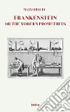 Frankenstein or the modern Prometheus libro