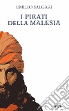 I pirati della Malesia libro di Salgari Emilio