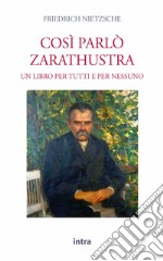 Così parlò Zarathustra. Un libro per tutti e nessuno libro