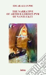 The narrative of Arthur Gordon Pym of Nantucket libro