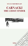 Carnacki, the ghost finder libro di Hodgson William Hope