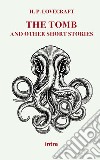 The tomb and other short stories libro