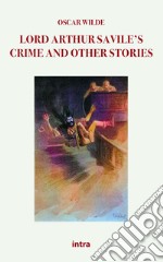 Lord Arthur Savile's crime and other stories libro