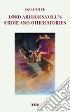 Lord Arthur Savile's crime and other stories libro