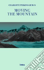 Moving the mountain libro