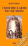 From the Earth to the Moon libro