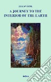 A journey to the interior of the earth libro