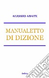 Manualetto di dizione libro