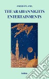 The arabian nights entertainments libro di Lang A. (cur.)