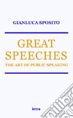 Great speeches. The art of public speaking libro