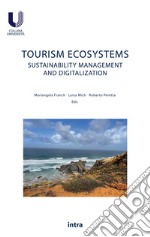 Tourism ecosystems. Sustainability management and digitalization libro