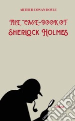 The case book of Sherlock Holmes libro