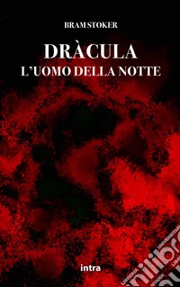 Dràcula. L'uomo della notte