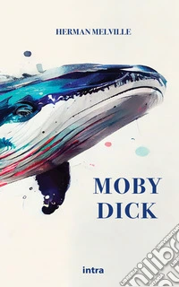 Moby Dick. Ediz. inglese libro