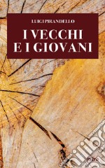 I vecchi e i giovani libro