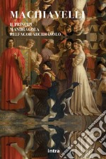 Il principe-La mandragola-Belfagor arcidiavolo libro