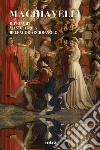 Il principe-La mandragola-Belfagor arcidiavolo libro di Machiavelli Niccolò