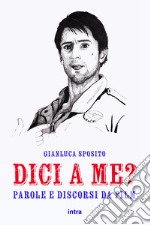 Dici a me? Parole e discorsi da film. Con Contenuto digitale per accesso on line libro