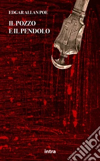 Il pozzo e il pendolo-The pit and the pendulum. Ediz. bilingue libro
