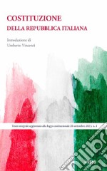 Costituzione della Repubblica italiana. Testo integrale aggiornato alla legge costituzionale del 26 settembre 2023, n. 1 libro