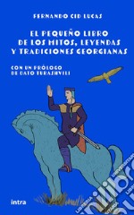 El pequeño libro de los mitos, leyendas y tradiciones georgianas