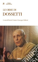 Le orme di Dossetti libro