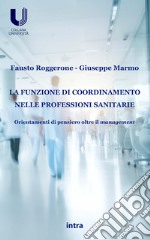 La funzione di coordinamento nelle professioni sanitarie. Orientamenti di pensiero oltre il management