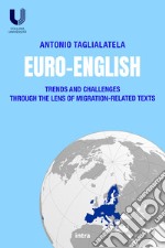 Euro-English. Trends and Challenges Through the Lens of Migration-Related Texts