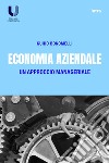 Economia aziendale. Un approccio manageriale libro