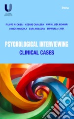 Psychological Interviewing. Clinical Cases libro