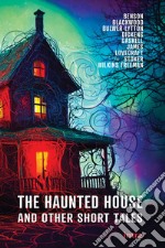 The haunted house and other short tales libro