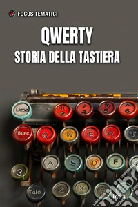 Qwerty. Storia della tastiera. Con QR-Code libro
