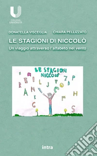 Le stagioni di Niccolò. Un viaggio attraverso l'alfabeto nel vento libro